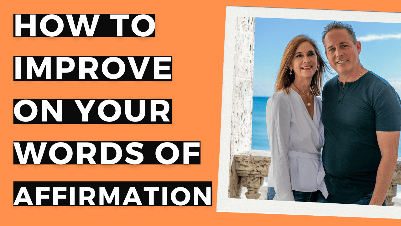 Improve Words of Affirmation: Transform Your Relationships Today